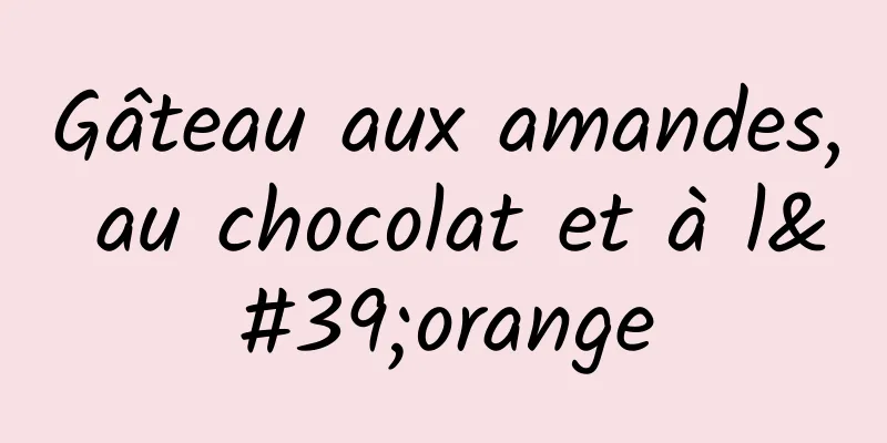 Gâteau aux amandes, au chocolat et à l'orange