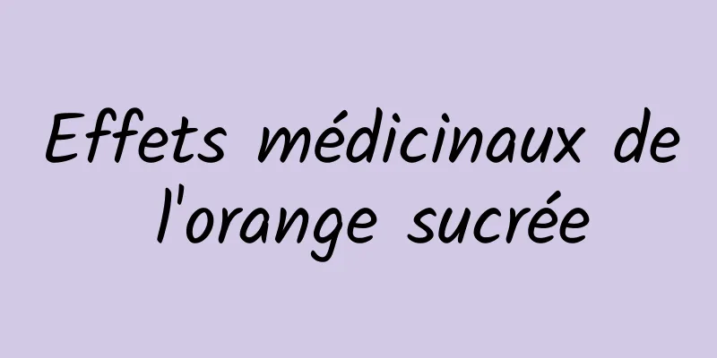 Effets médicinaux de l'orange sucrée