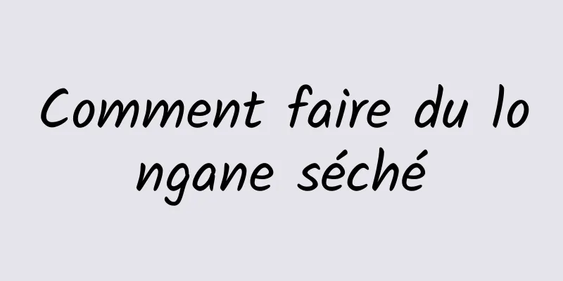 Comment faire du longane séché