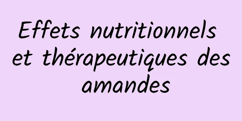 Effets nutritionnels et thérapeutiques des amandes