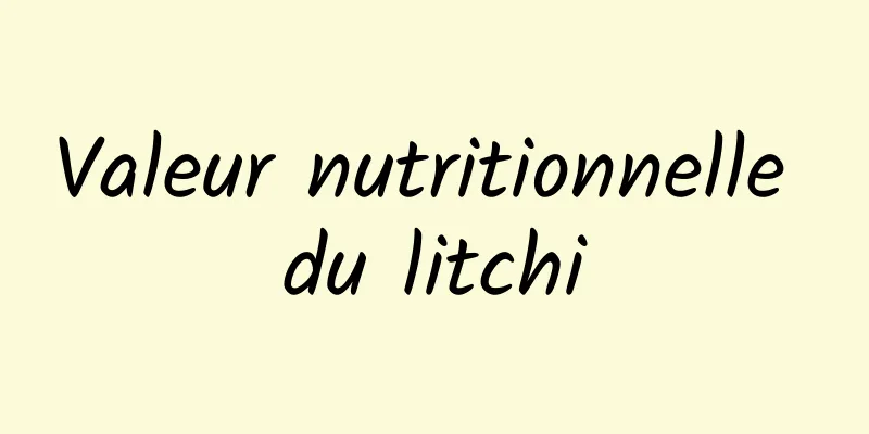 Valeur nutritionnelle du litchi