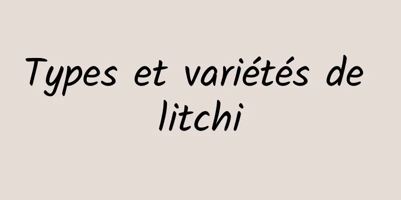 Types et variétés de litchi