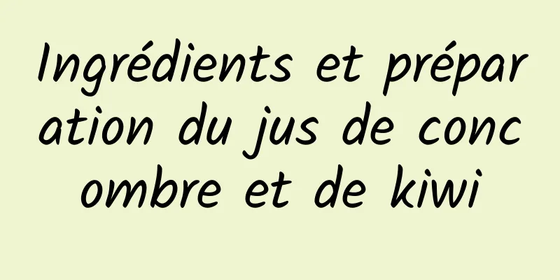 Ingrédients et préparation du jus de concombre et de kiwi