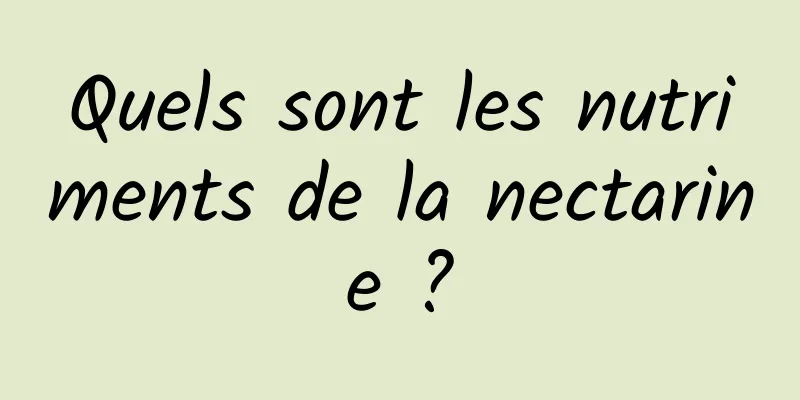 Quels sont les nutriments de la nectarine ?