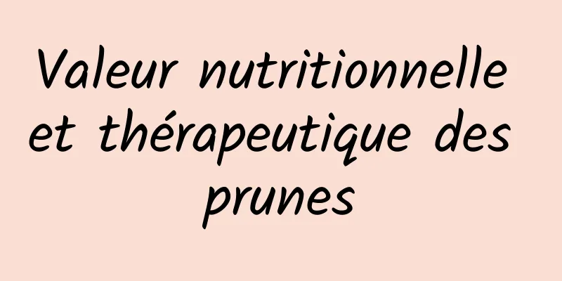 Valeur nutritionnelle et thérapeutique des prunes