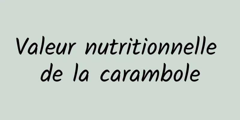 Valeur nutritionnelle de la carambole