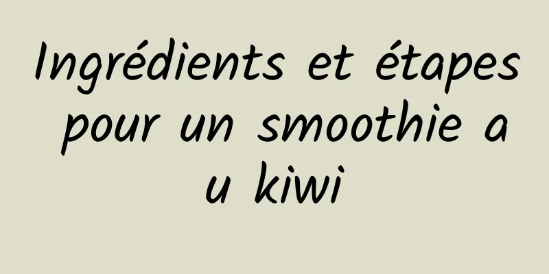 Ingrédients et étapes pour un smoothie au kiwi