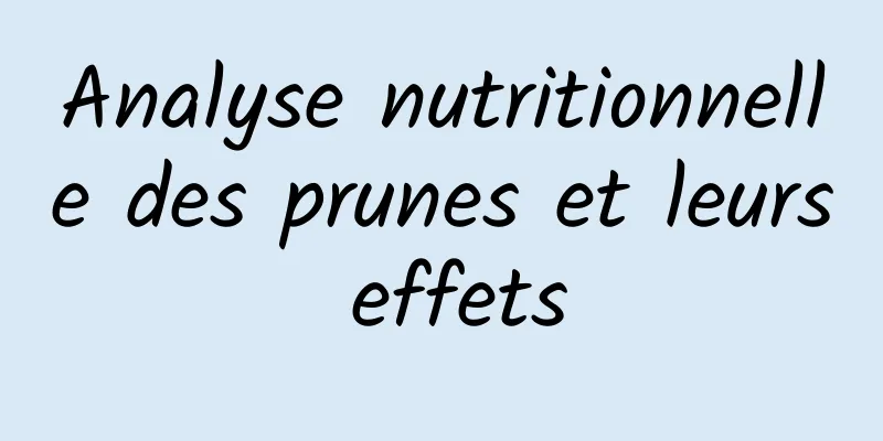 Analyse nutritionnelle des prunes et leurs effets