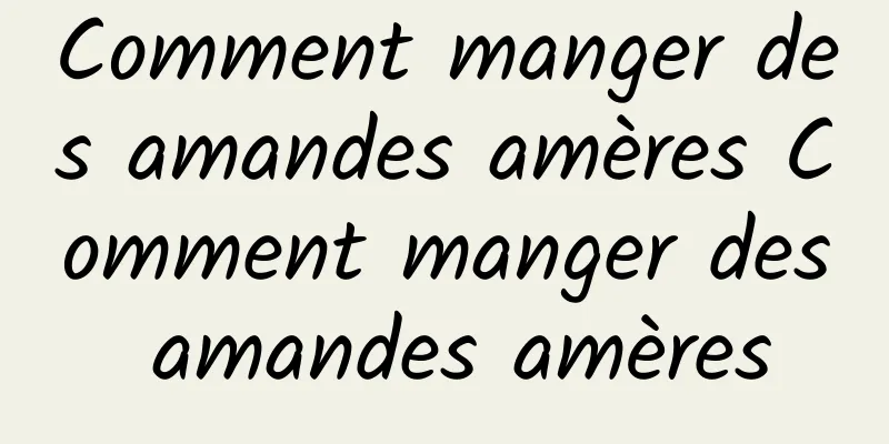 Comment manger des amandes amères Comment manger des amandes amères