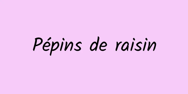 Pépins de raisin