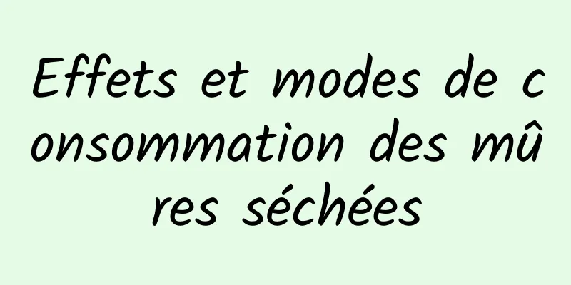 Effets et modes de consommation des mûres séchées