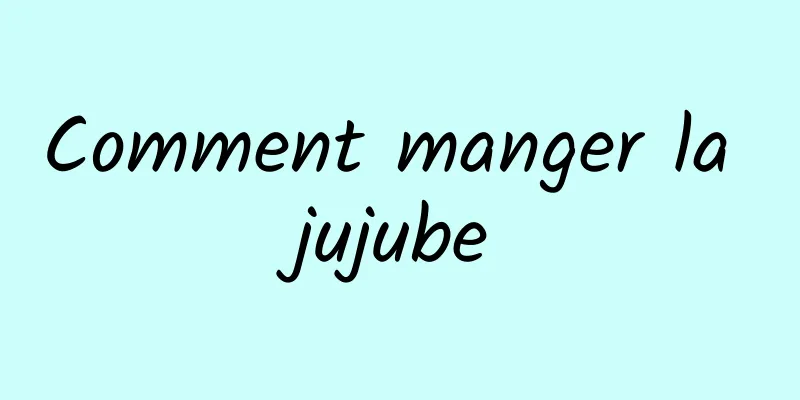 Comment manger la jujube