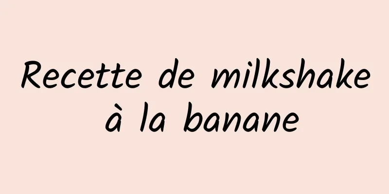 Recette de milkshake à la banane