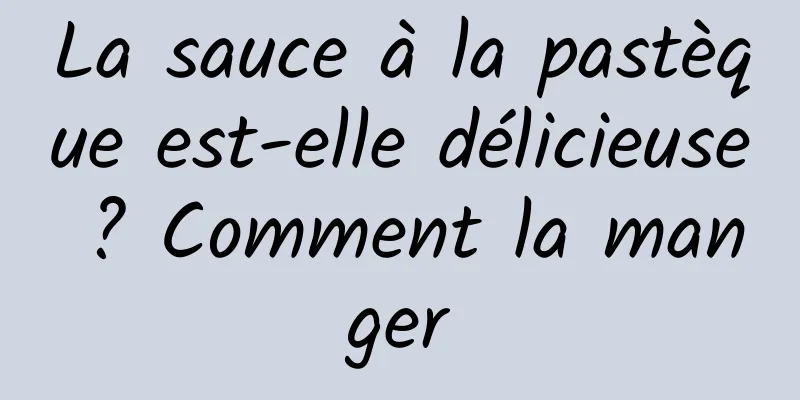 La sauce à la pastèque est-elle délicieuse ? Comment la manger