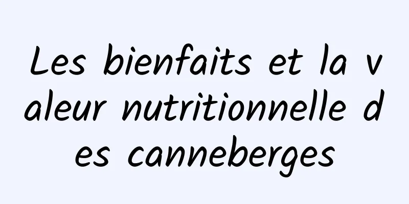 Les bienfaits et la valeur nutritionnelle des canneberges