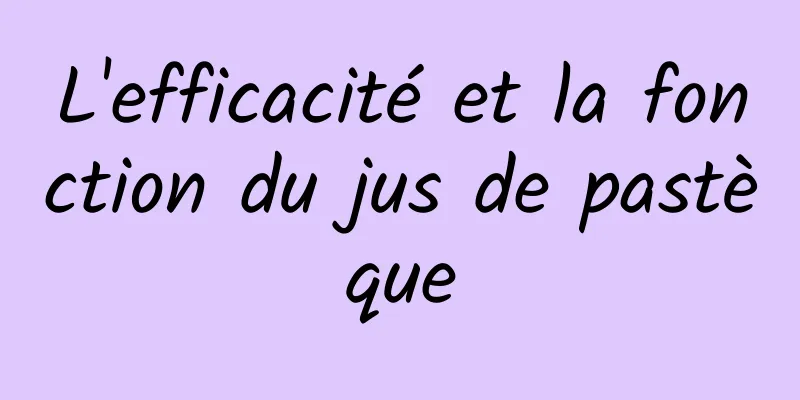 L'efficacité et la fonction du jus de pastèque