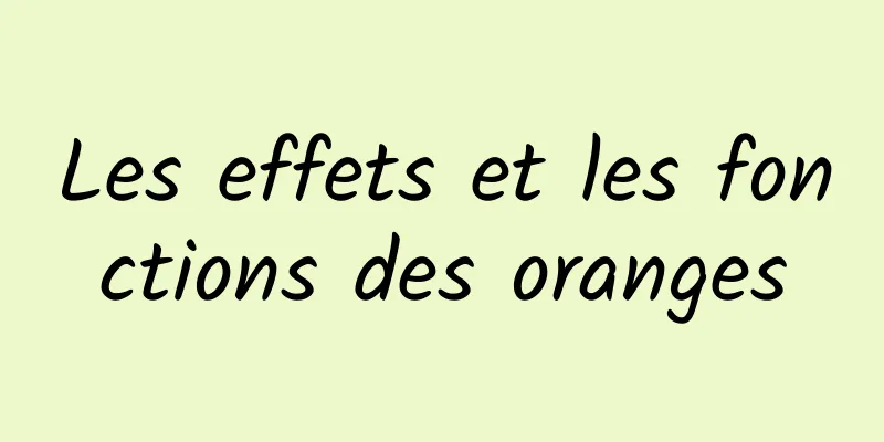 Les effets et les fonctions des oranges