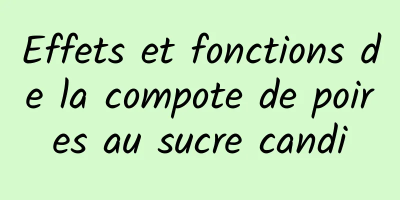 Effets et fonctions de la compote de poires au sucre candi