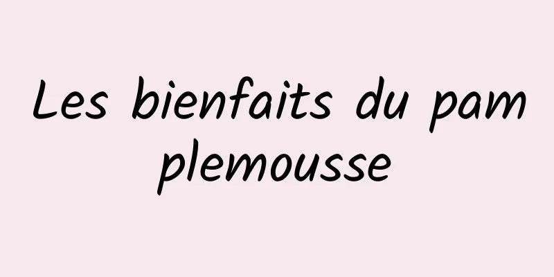 Les bienfaits du pamplemousse