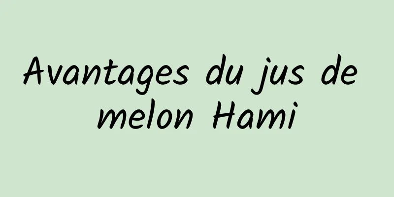 Avantages du jus de melon Hami