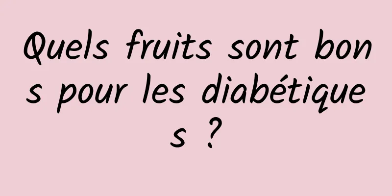 Quels fruits sont bons pour les diabétiques ?