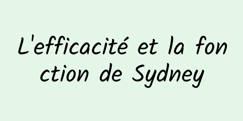 L'efficacité et la fonction de Sydney