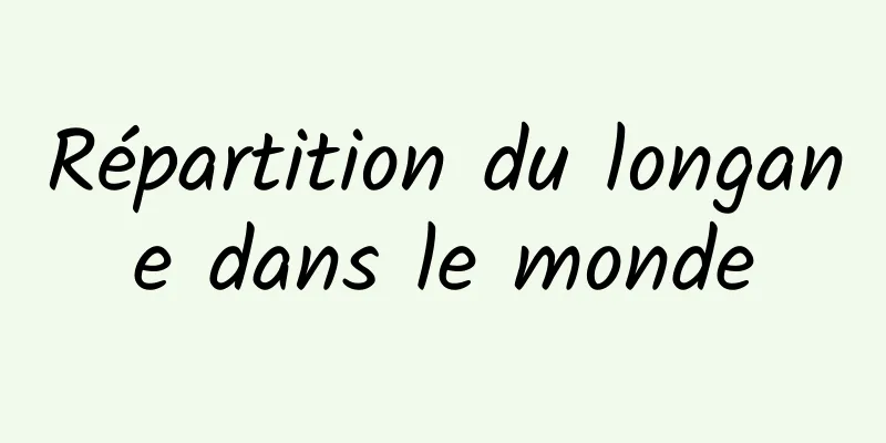 Répartition du longane dans le monde