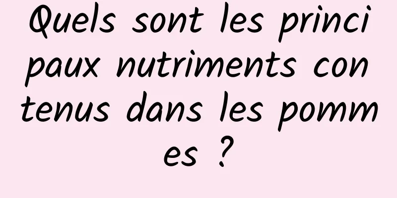 Quels sont les principaux nutriments contenus dans les pommes ?