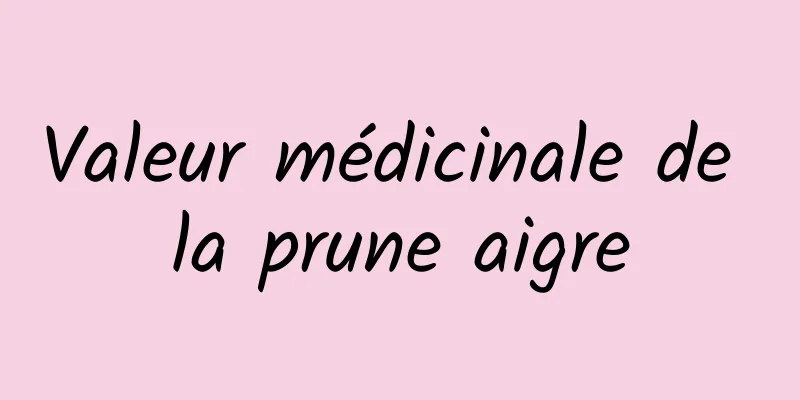 Valeur médicinale de la prune aigre