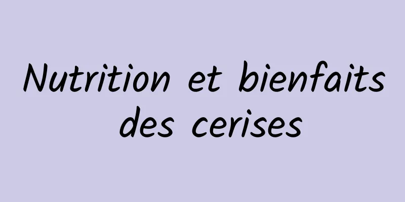 Nutrition et bienfaits des cerises