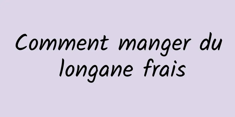 Comment manger du longane frais