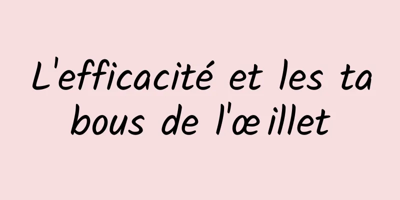 L'efficacité et les tabous de l'œillet