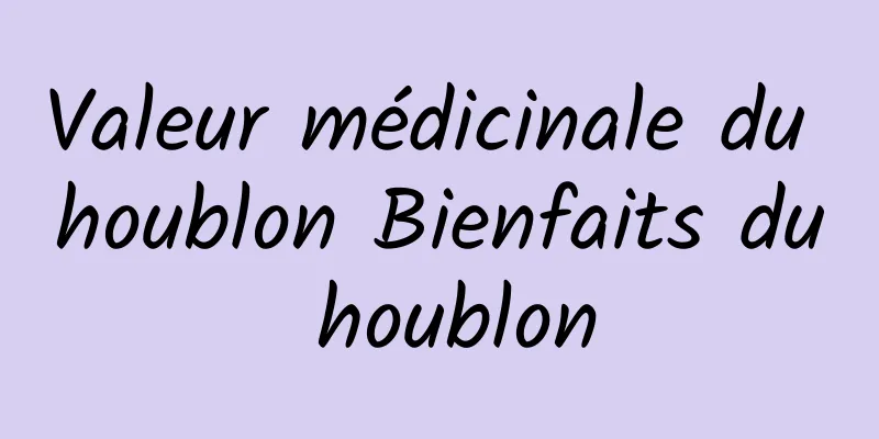 Valeur médicinale du houblon Bienfaits du houblon