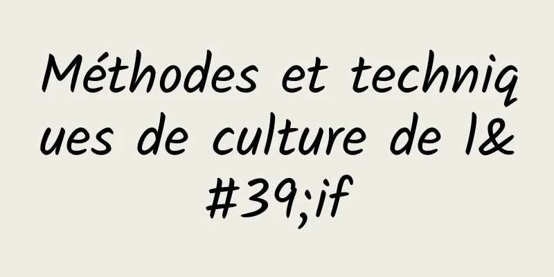 Méthodes et techniques de culture de l'if