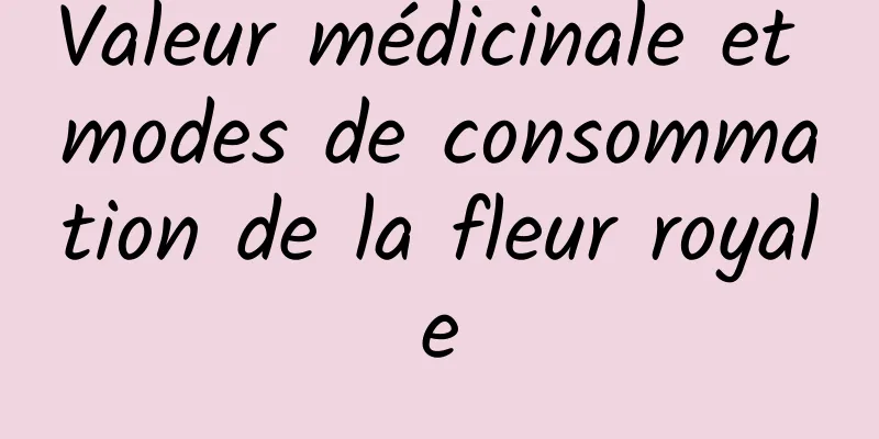 Valeur médicinale et modes de consommation de la fleur royale