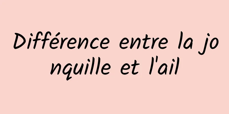 Différence entre la jonquille et l'ail