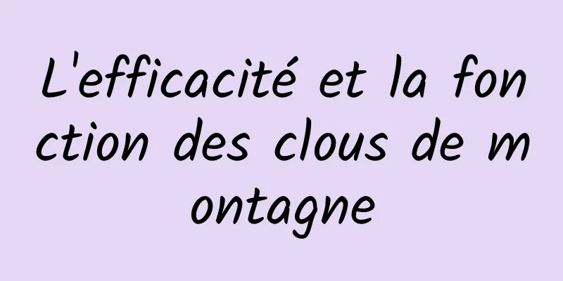 L'efficacité et la fonction des clous de montagne