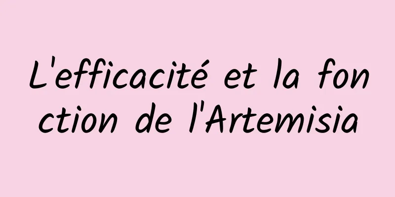 L'efficacité et la fonction de l'Artemisia