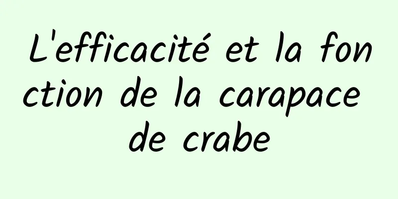 L'efficacité et la fonction de la carapace de crabe