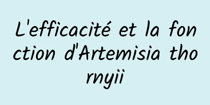 L'efficacité et la fonction d'Artemisia thornyii