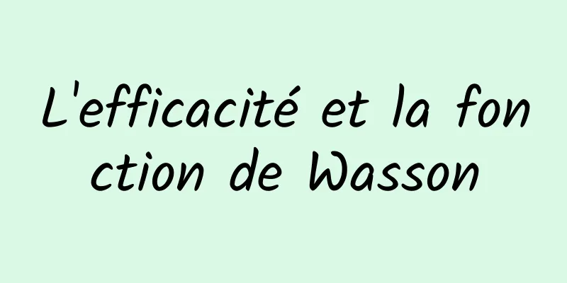 L'efficacité et la fonction de Wasson