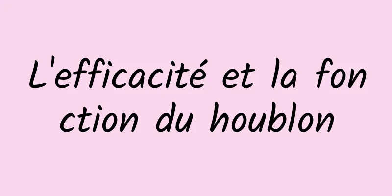 L'efficacité et la fonction du houblon