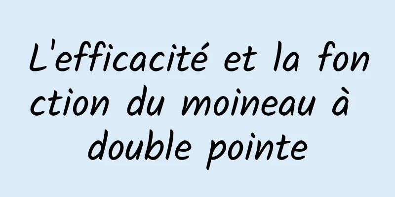 L'efficacité et la fonction du moineau à double pointe