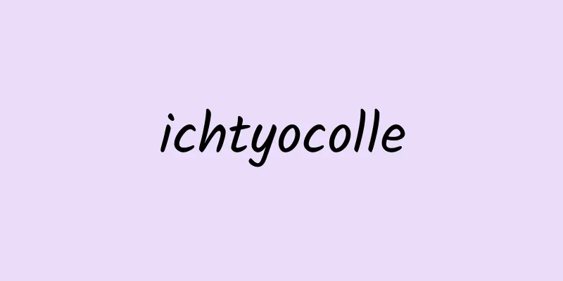 ichtyocolle