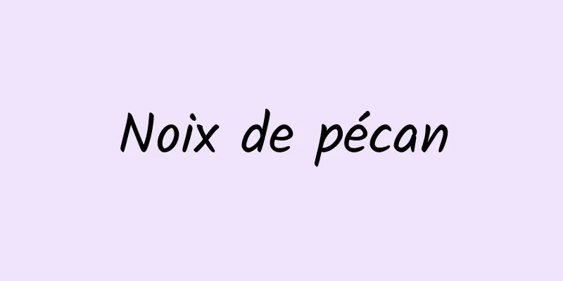 Noix de pécan