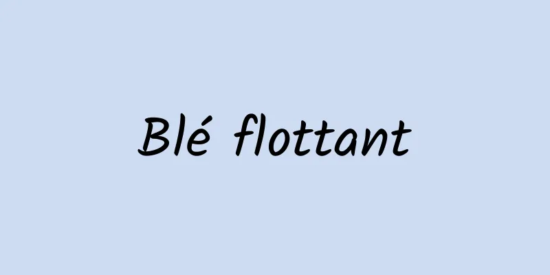 Blé flottant