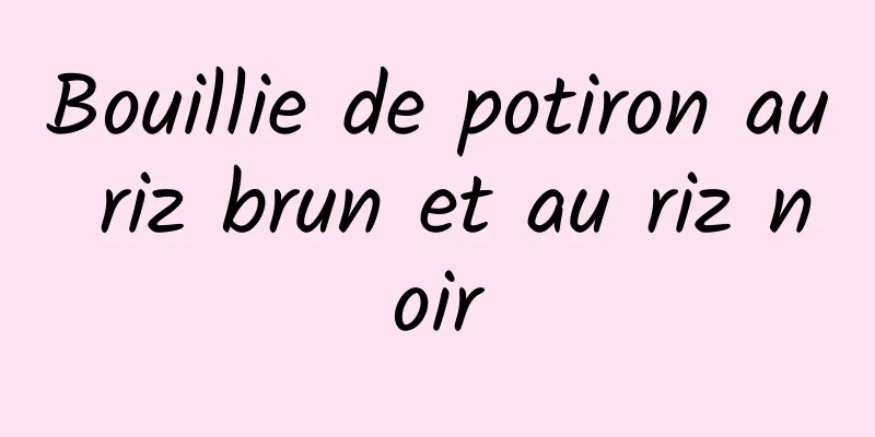 Bouillie de potiron au riz brun et au riz noir