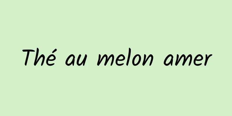 Thé au melon amer