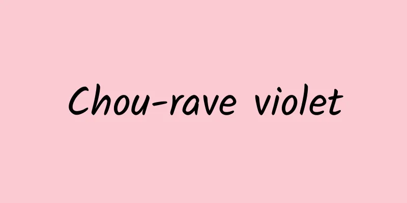 Chou-rave violet