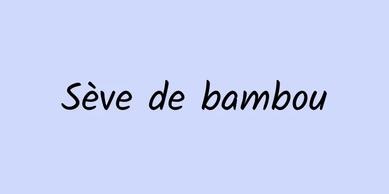 Sève de bambou